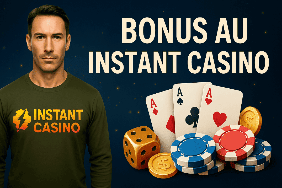 Bonus en Instant Casino Meilleur Instant-Casino en Ligne avec no Deposit Bonus pour les Joueurs de la France